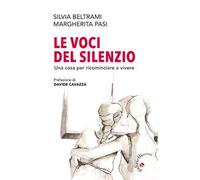 Le voci del silenzio. Una casa per ricominciare a vivere