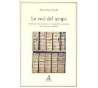 Le voci del tempo. Tradizione documentaria e storiografia economica nel Novecento italiano