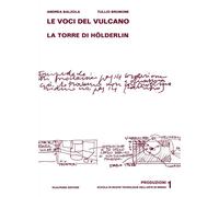 Le voci del vulcano. La torre di Hölderlin. Ediz. illustrata - Balzola A. ...