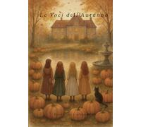 Le Voci dell’Autunno: Una storia di memoria, amicizia e autunno