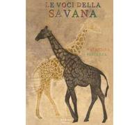 Le voci della savana. Ediz. a colori