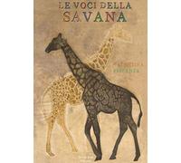 Le voci della savana. Ediz. a colori