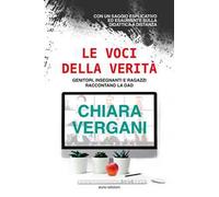 Le voci della verità. Genitori, insegnanti e ragazzi raccontano la DAD