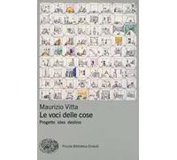 Le voci delle cose. Progetto idea destino