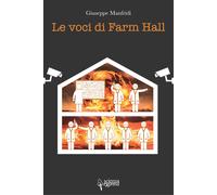 Le voci di Farm Hall - Manfridi Giuseppe