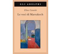 Le voci di Marrakech. Note di un viaggio