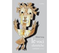 Le voci elettriche cantano intorno - Gaeng Elfriede