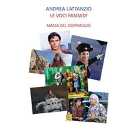 Le voci fantasy. Magia del doppiaggio