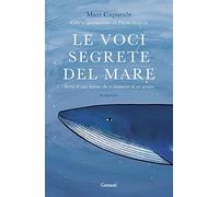 Le voci segrete del mare. Storia di una balena che si innamorò di un umano