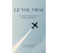 Le vol vrai: ou La rançon de la gloire