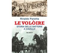 Le Volòire. Storia delle batterie a cavallo