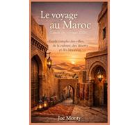 Le voyage au Maroc (Guide de voyage 2026)