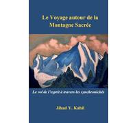 Le Voyage autour de la Montagne Sacrée: Le vol de l’esprit à travers les synchronicités