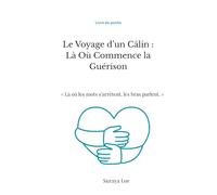 Le Voyage d’un Câlin : Là Où Commence la Guérison: « Là où les mots s’arrêtent, les bras parlent. »