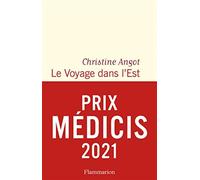Le voyage dans l'est: roman - Angot Christine