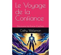 Le Voyage de la Confiance: Découvre ta Force Cachée