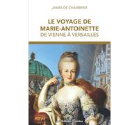 Le Voyage de Marie-Antoinette: De Vienne à Versailles