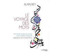 Le voyage des mots: De l'Orient arabe et persan vers la langue française