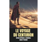 Le Voyage du centurion: Édition Intégrale et Originale