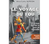 Voyage du fou: Il etait une fois le tarot de
