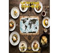 Le Voyage d'un oeuf: 100 recettes à travers les continent