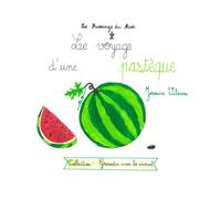 Le voyage d'une pastèque
