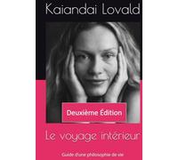 Le voyage intérieur: Guide d’une philosophie de vie