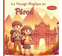 Le Voyage Magique au Pérou: Une aventure fascinante à la découverte des mystères du Machu Picchu, des lamas espiègles et des traditions envoûtantes du Pérou !