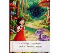 Le Voyage Magique de Joya et Câline le Dragon
