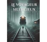Le voyageur silencieux: Il n'y a pas de voix, mais tant à dire: 2