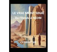 LE VRAI MONT SINAÏ: De l'Exode à NEOM