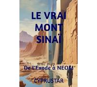 LE VRAI MONT SINAÏ: De l'Exode à NEOM