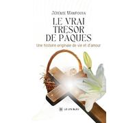 Le vrai trésor de Pâques: Une histoire originale de vie et d'amour