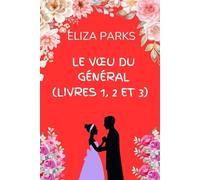 Le Vœu du Général (Livres 1, 2 et 3)