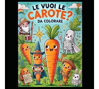 Le vuoi le carote?: Da colorare