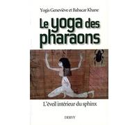 Le yoga des pharaons: L'eveil interieur du sphinx