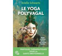 Le yoga polyvagal: Réguler le système nerveux pour restaurer l'équilibre