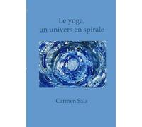Le Yoga, un univers en spirale