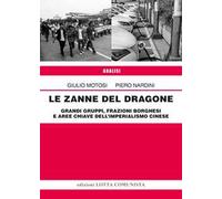 Le zanne del Dragone. Grandi gruppi, frazioni borghesi e aree chiave dell'imperialismo cinese