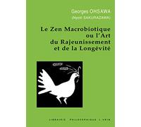 Le Zen Macrobiotique Ou L'art Du Rajeunissement Et De La Longevite