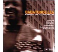 Lea, Babatunde - March Of The Jazz Guerrillas