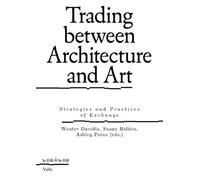 Lea-Catherine Szacka Susan Holden Maarten Liefo Trading Between Arc (Tascabile)