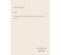 Lea: Dramma in tre atti in prosa con un prologo in versi