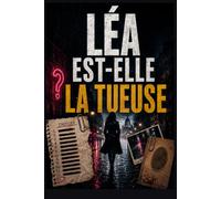 LÉA EST-ELLE LA TUEUSE