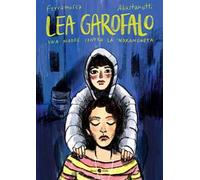 Lea Garofalo. Una madre contro la 'ndrangheta. Nuova ediz.