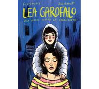 LEA GAROFALO. UNA MADRE CONTRO LA 'NDRANGHETA. NUOVA EDIZ. - FERRAMOSCA ILARIA,