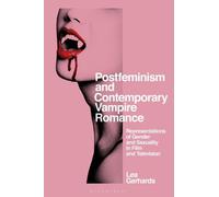 Lea Gerhards Postfeminism and Contemporary Vampire Romance (Tascabile)