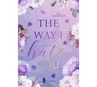 Lea Grasmück The way I hate you (Tascabile)