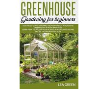 Lea Green Greenhouse Gardening for Beginners (Tascabile)
