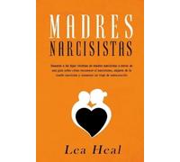 Lea Heal Madres Narcisistas (Tascabile)